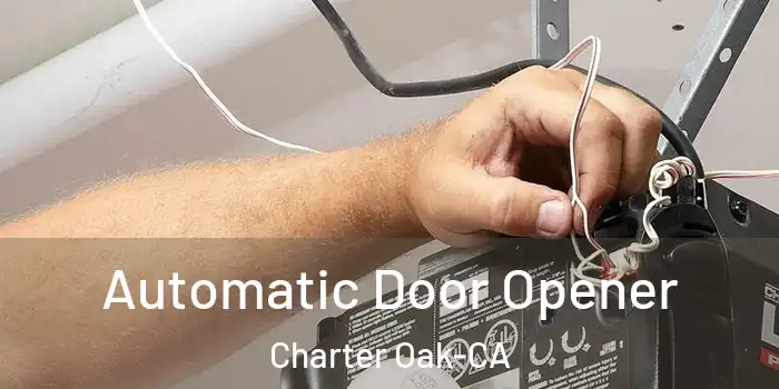  Automatic Door Opener Charter Oak-CA